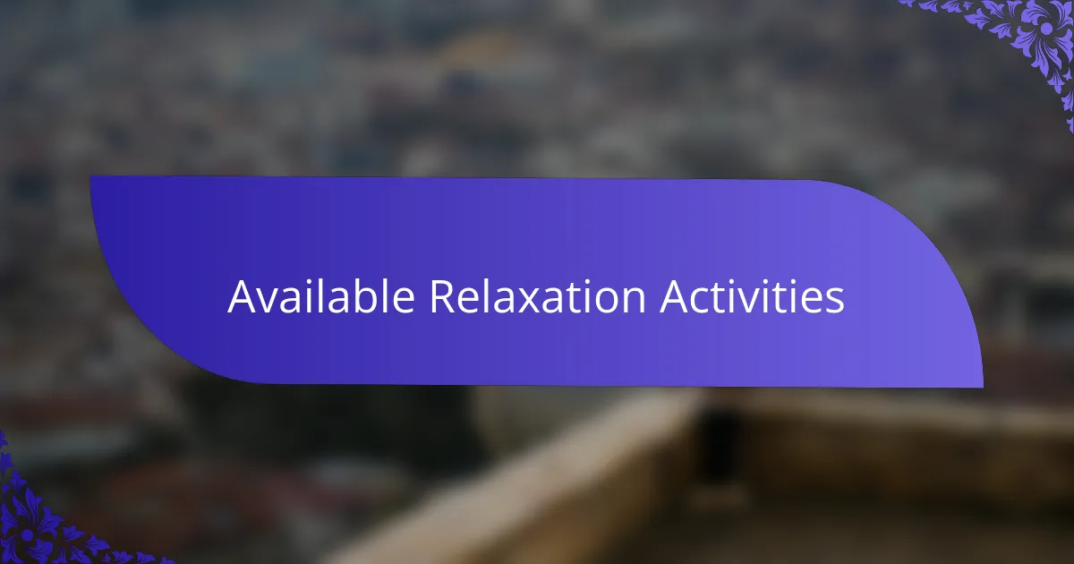 Available Relaxation Activities