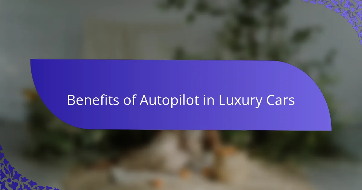 Benefits of Autopilot in Luxury Cars