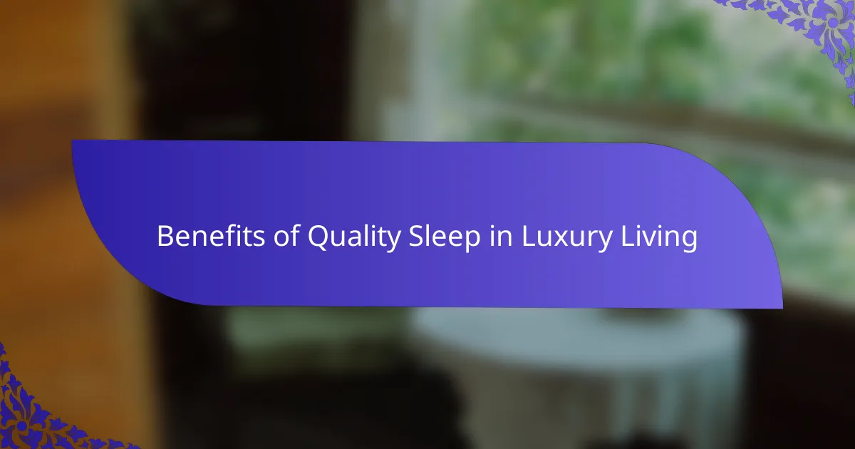 Benefits of Quality Sleep in Luxury Living