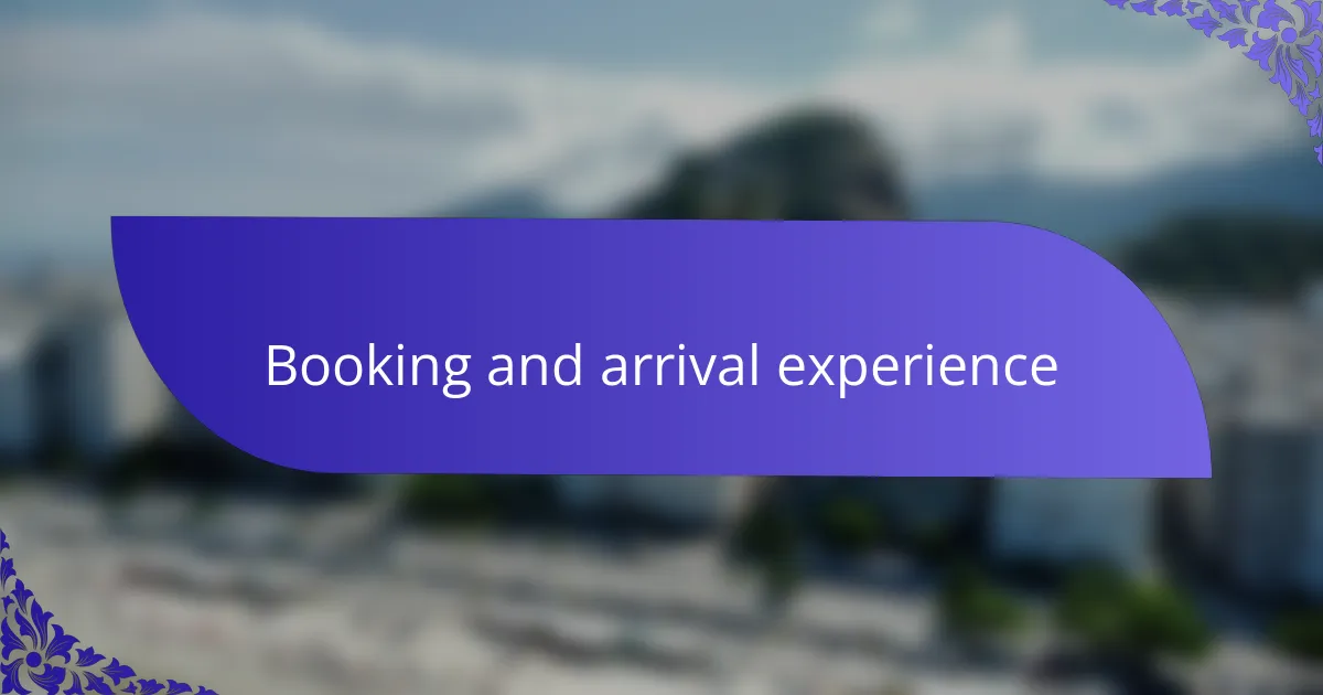 Booking and arrival experience