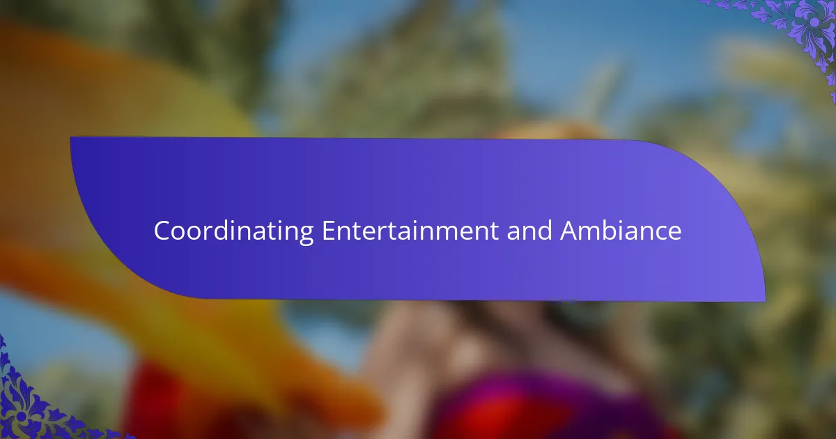 Coordinating Entertainment and Ambiance