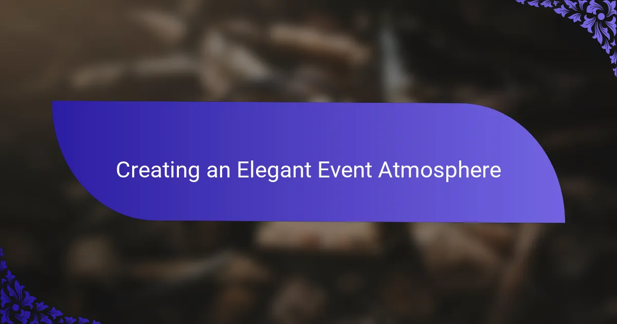 Creating an Elegant Event Atmosphere