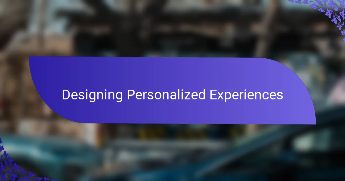 Designing Personalized Experiences