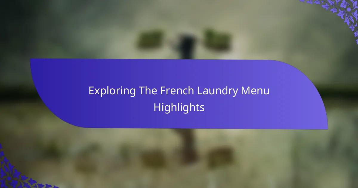 Exploring The French Laundry Menu Highlights