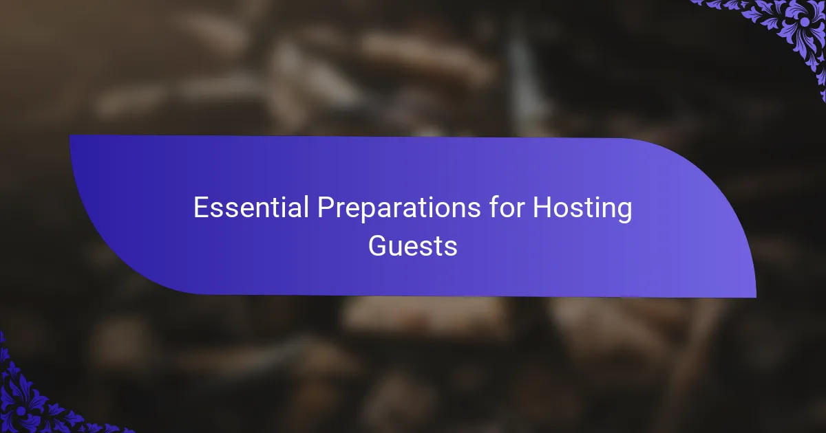 Essential Preparations for Hosting Guests