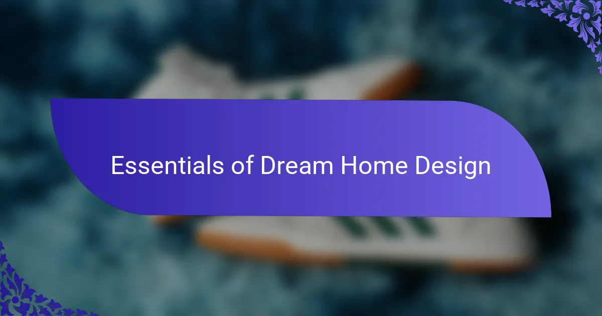 Essentials of Dream Home Design