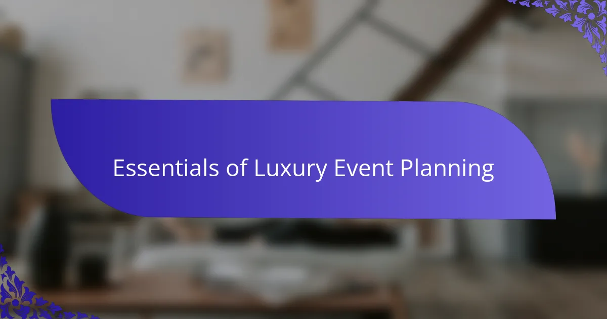 Essentials of Luxury Event Planning