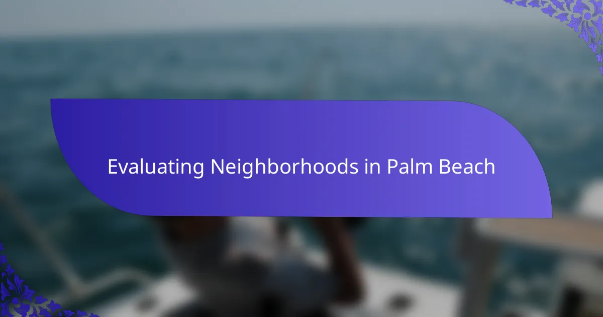 Evaluating Neighborhoods in Palm Beach