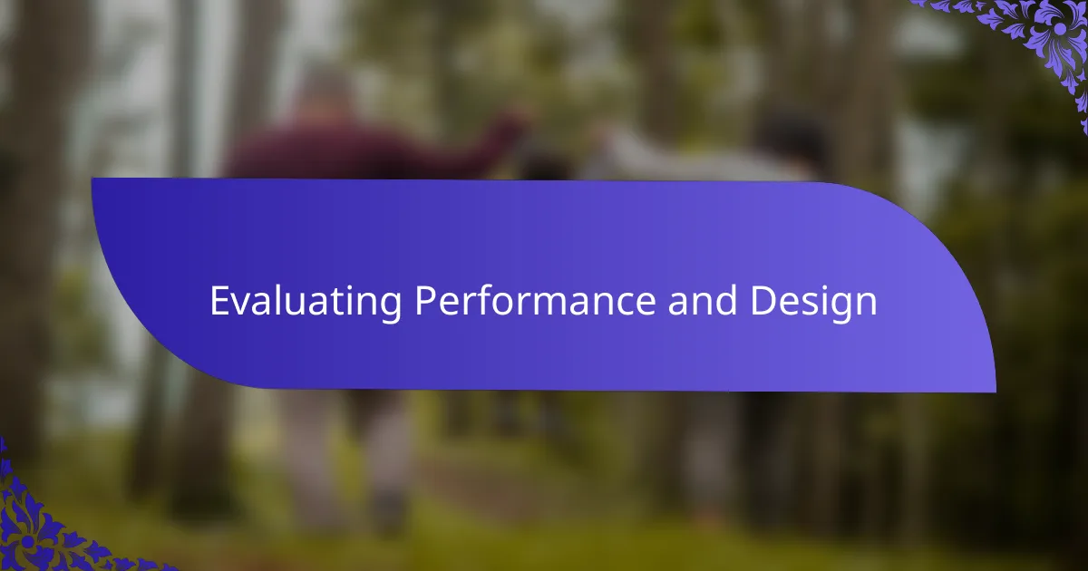 Evaluating Performance and Design