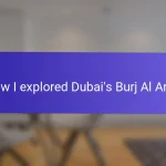 How I explored Dubai’s Burj Al Arab
