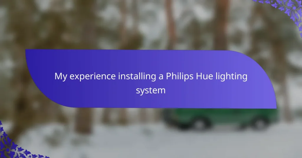 My experience installing a Philips Hue lighting system