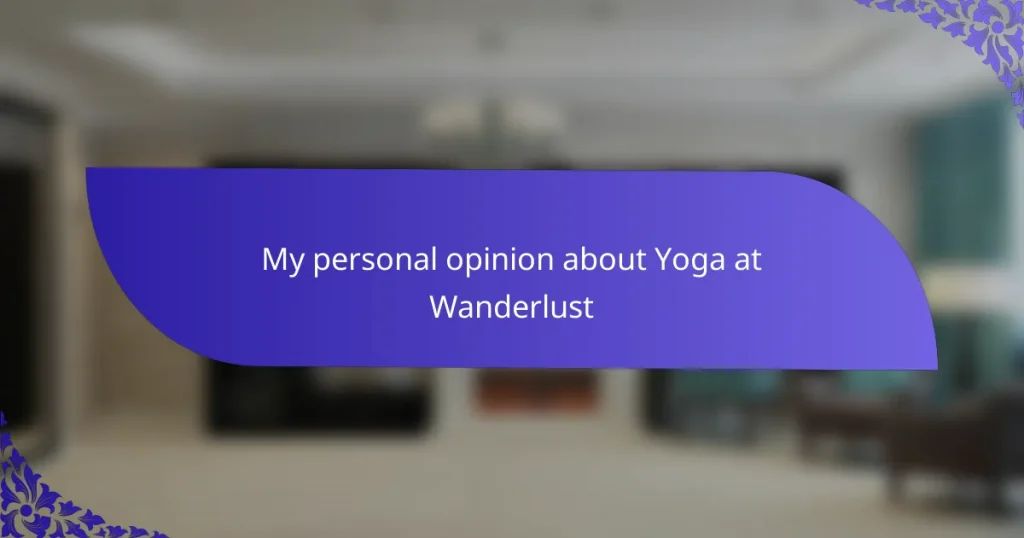 My personal opinion about Yoga at Wanderlust