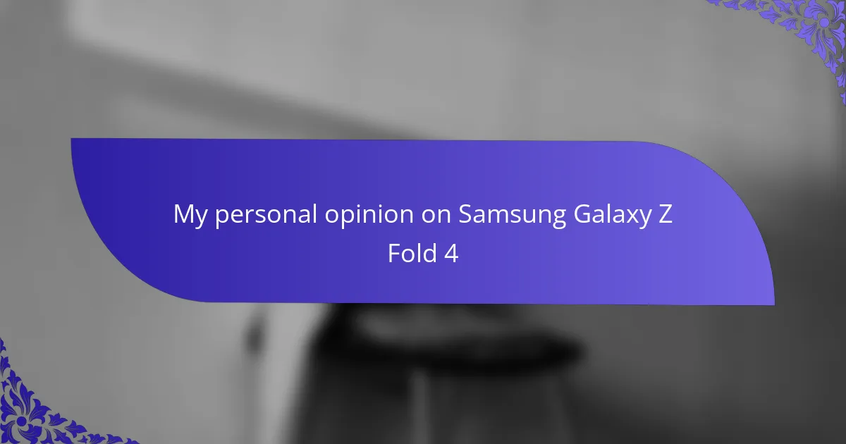 How Samsung Galaxy Z Fold 4 fits luxury standards