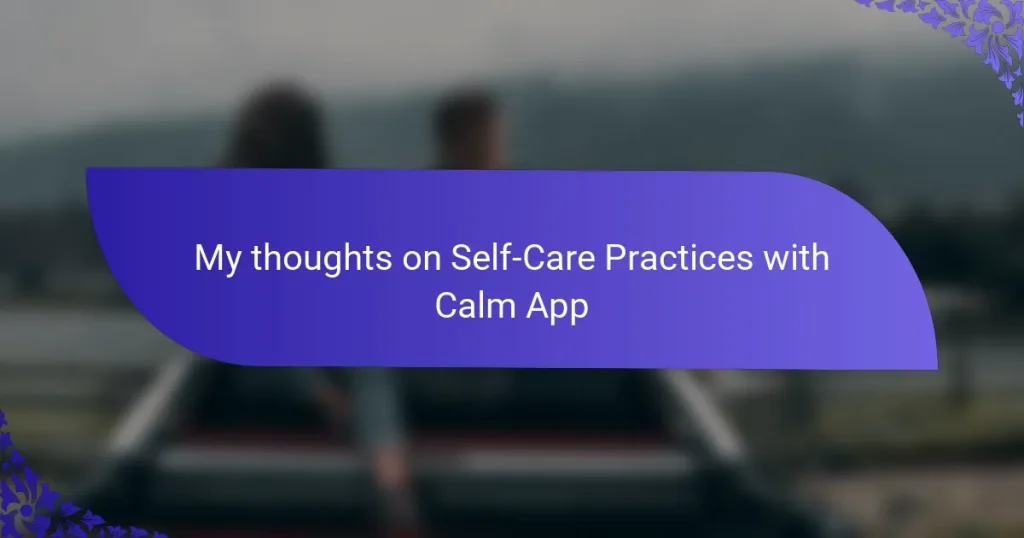 My thoughts on Self-Care Practices with Calm App