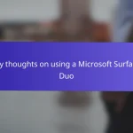 My thoughts on using a Microsoft Surface Duo
