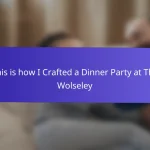 This is how I Crafted a Dinner Party at The Wolseley