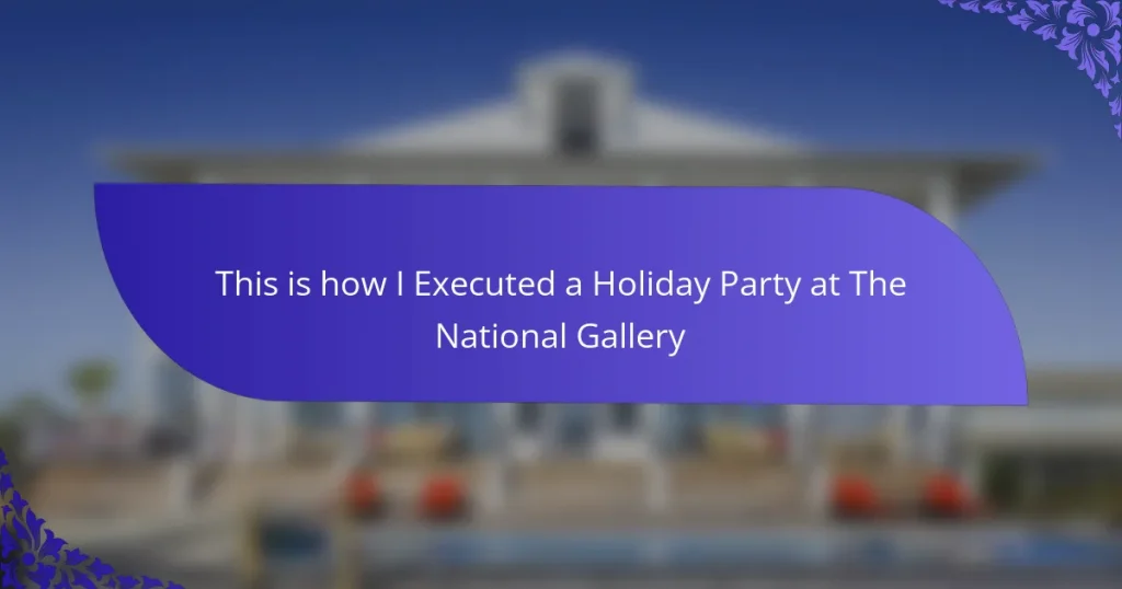 This is how I Executed a Holiday Party at The National Gallery