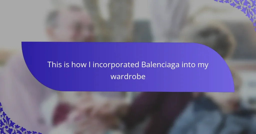 This is how I incorporated Balenciaga into my wardrobe