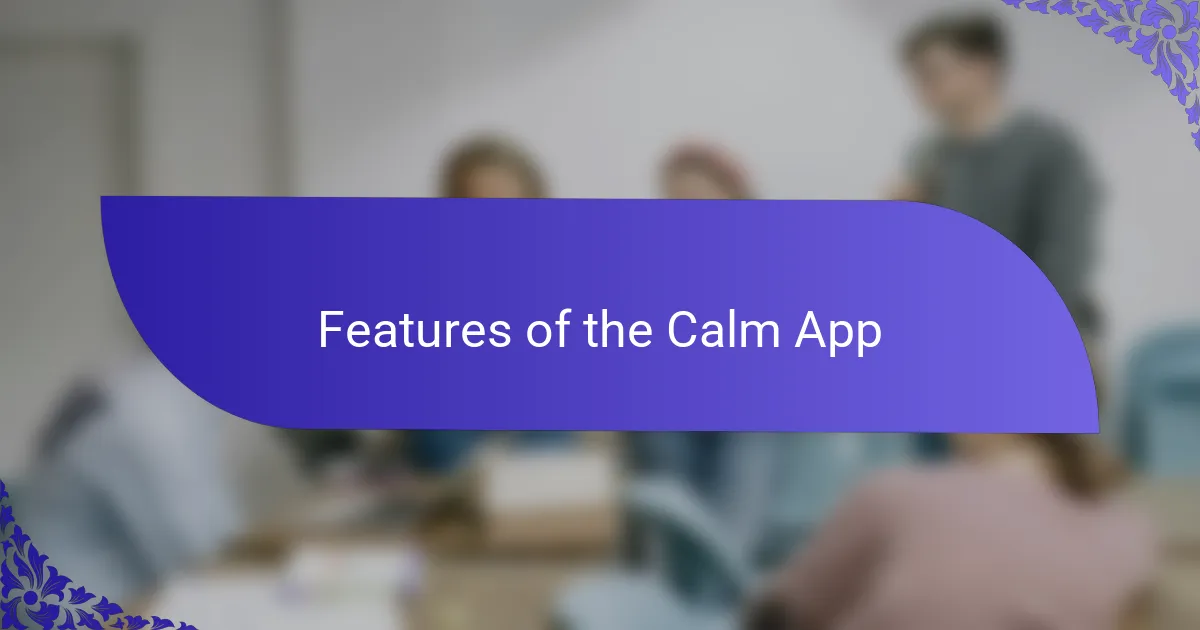 Features of the Calm App