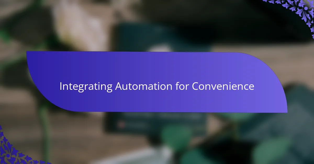 Integrating Automation for Convenience