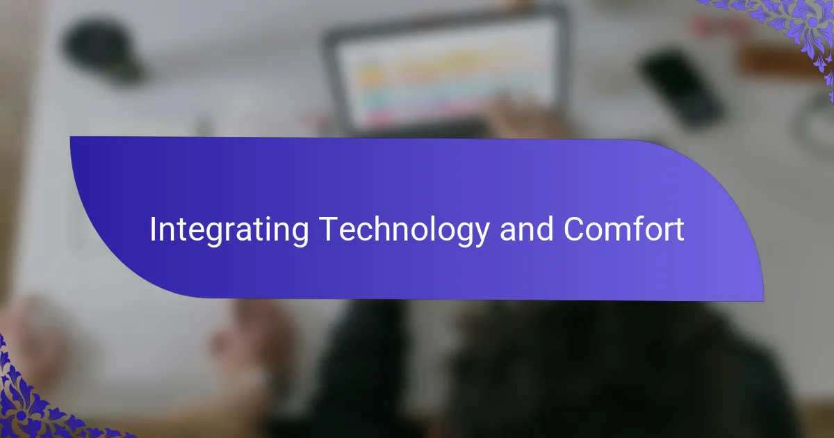 Integrating Technology and Comfort