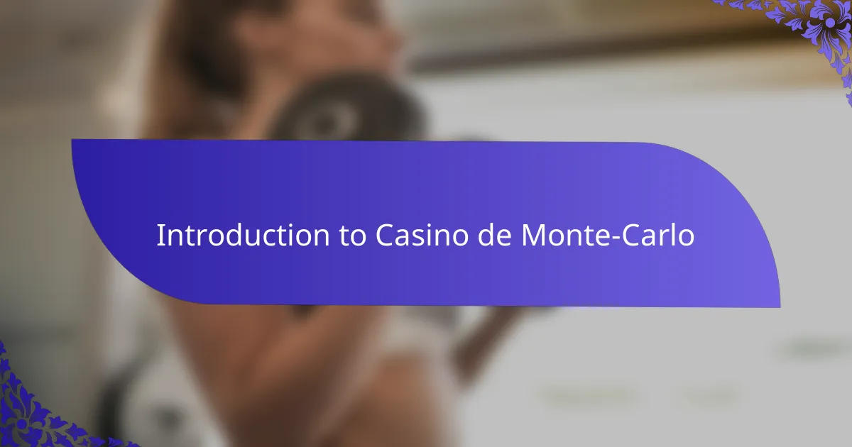 Introduction to Casino de Monte-Carlo
