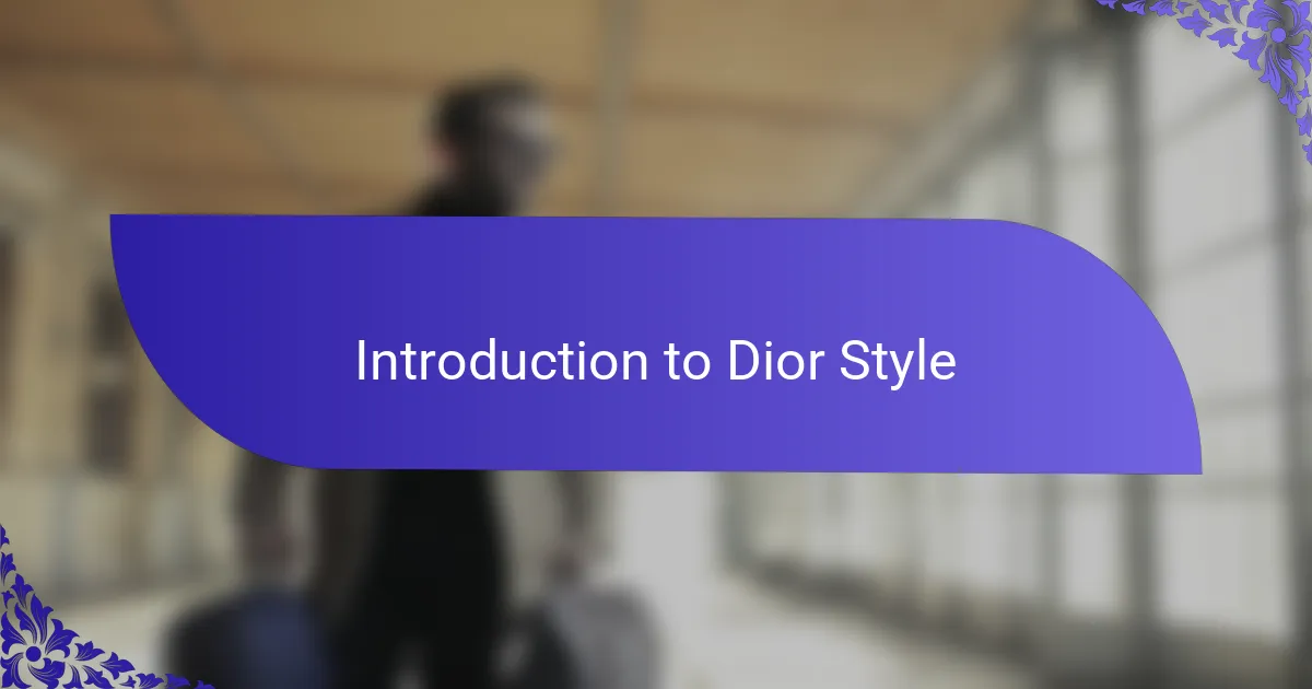 Introduction to Dior Style