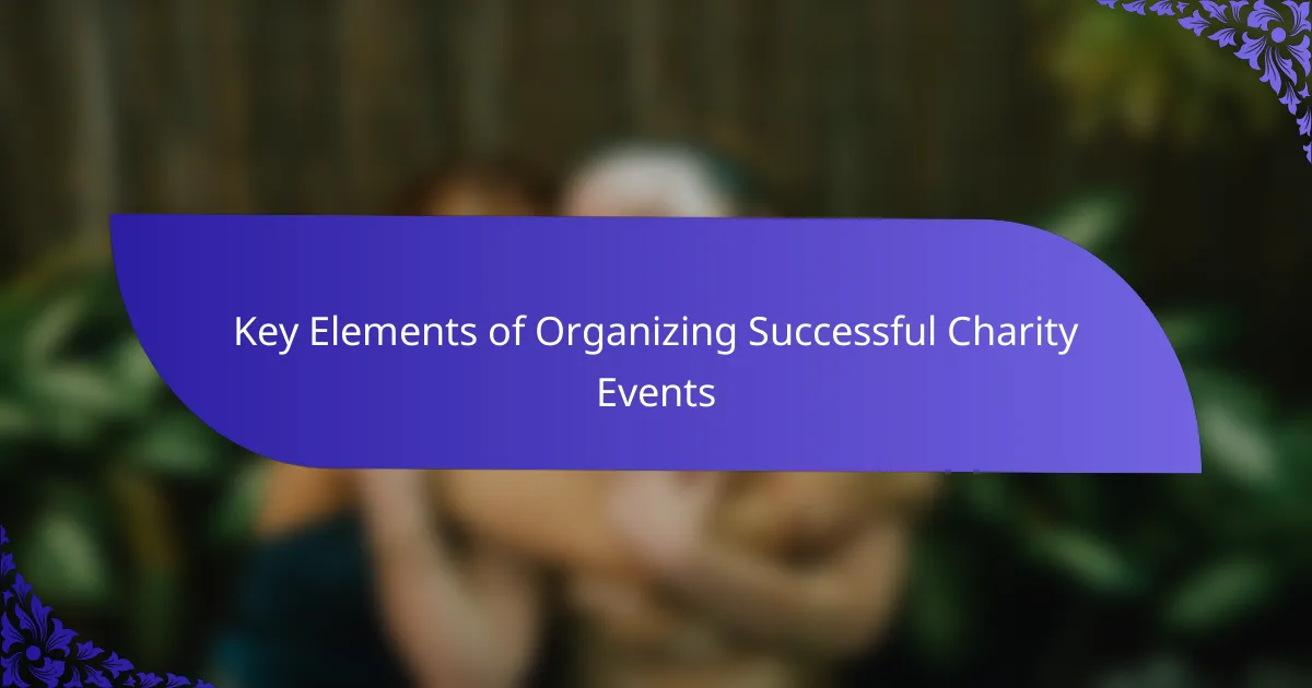 Key Elements of Organizing Successful Charity Events