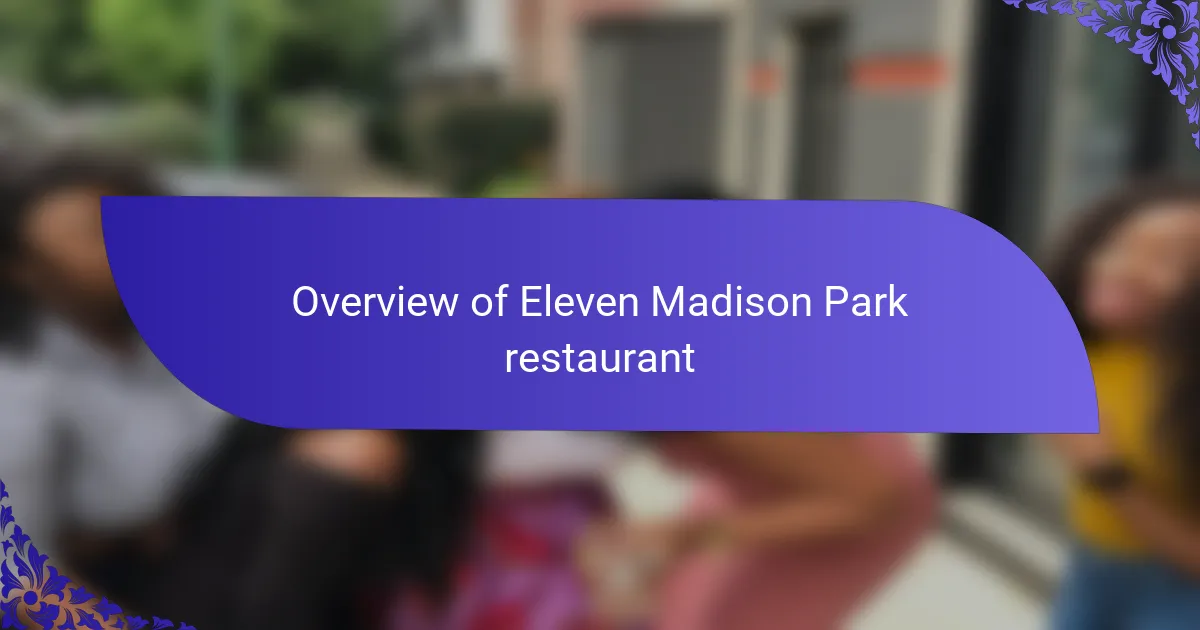 Overview of Eleven Madison Park restaurant
