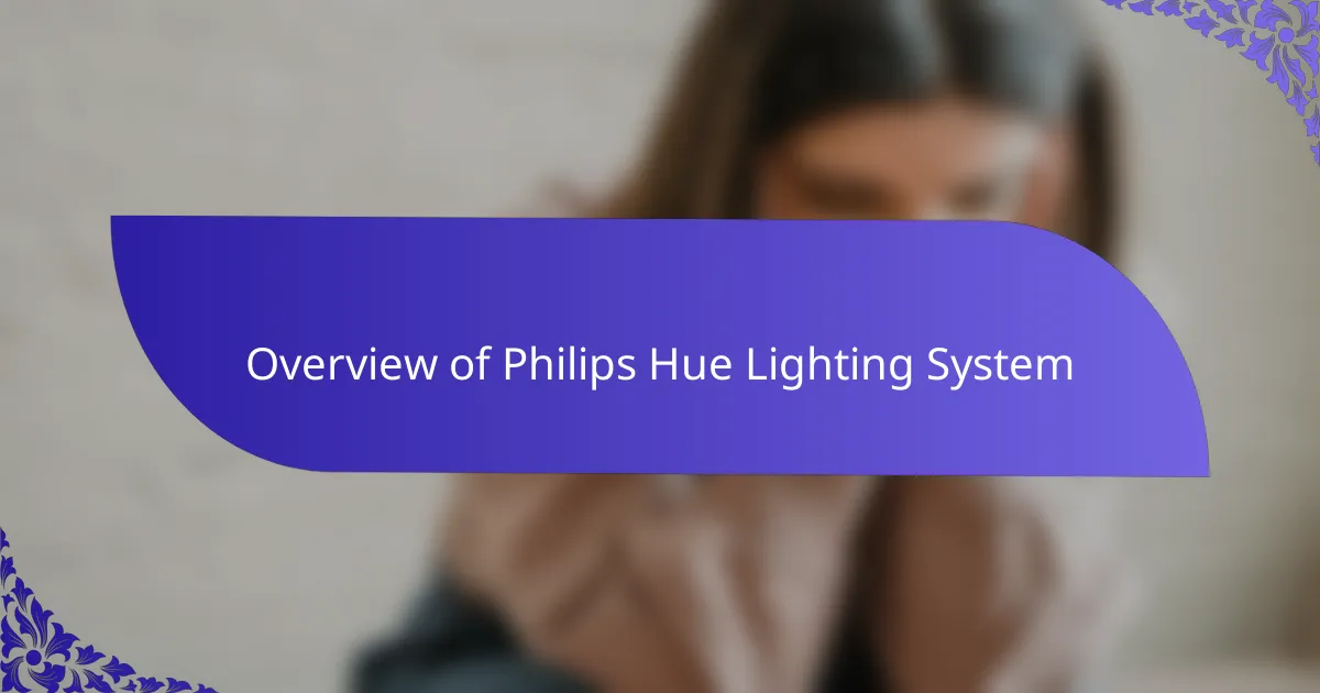 Overview of Philips Hue Lighting System