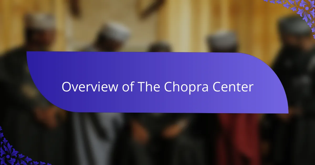 Overview of The Chopra Center