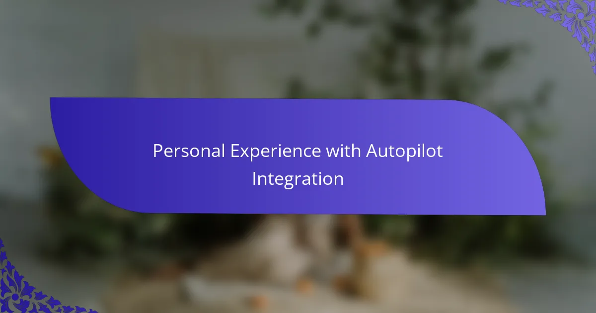 Personal Experience with Autopilot Integration