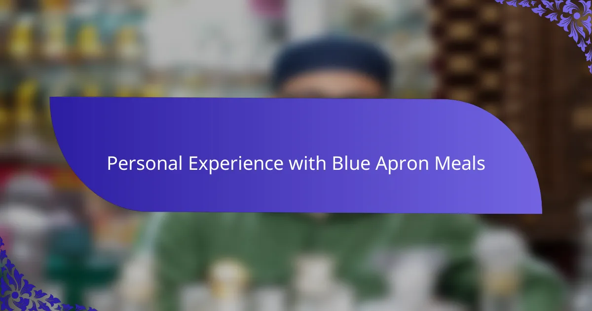 Personal Experience with Blue Apron Meals
