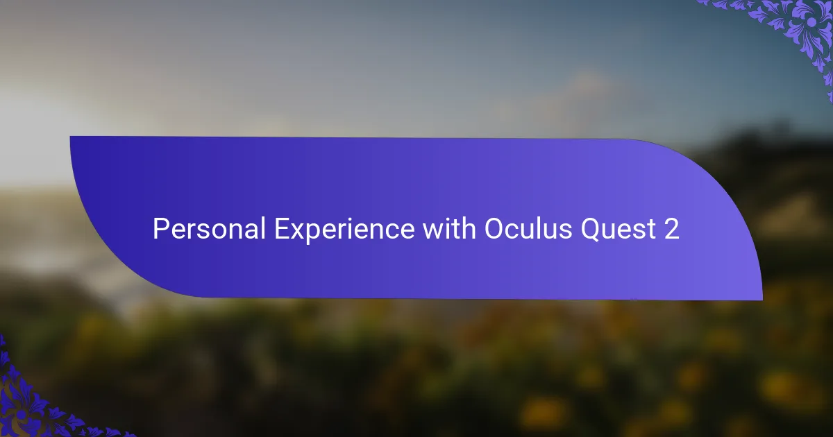 Personal Experience with Oculus Quest 2