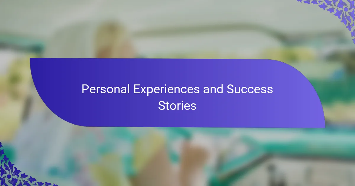 Personal Experiences and Success Stories