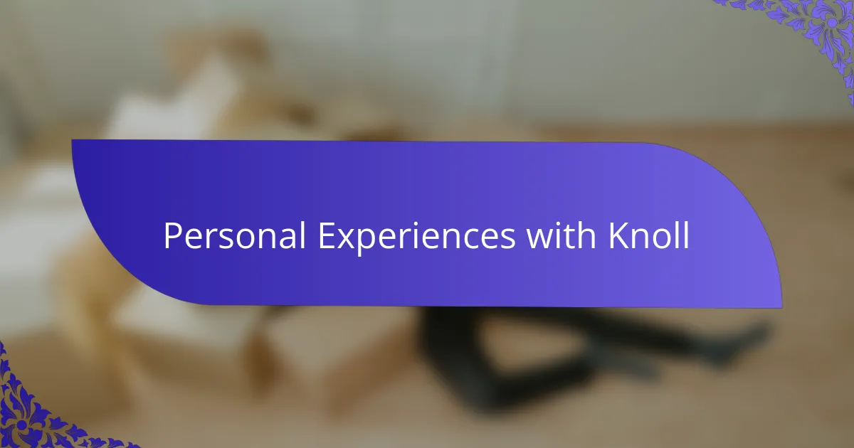 Personal Experiences with Knoll