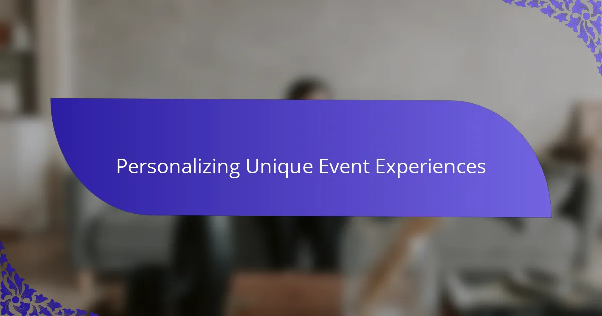 Personalizing Unique Event Experiences