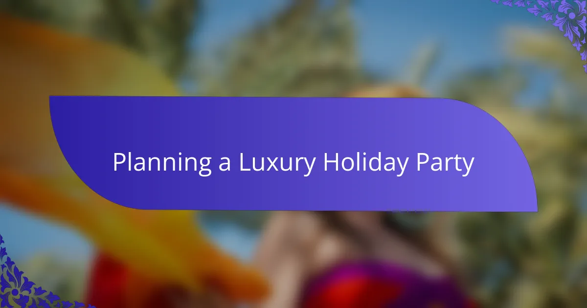 Planning a Luxury Holiday Party