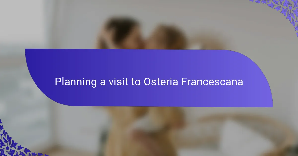 Planning a visit to Osteria Francescana