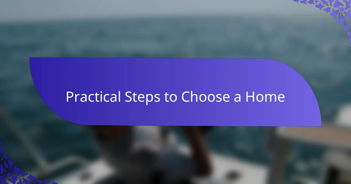 Practical Steps to Choose a Home
