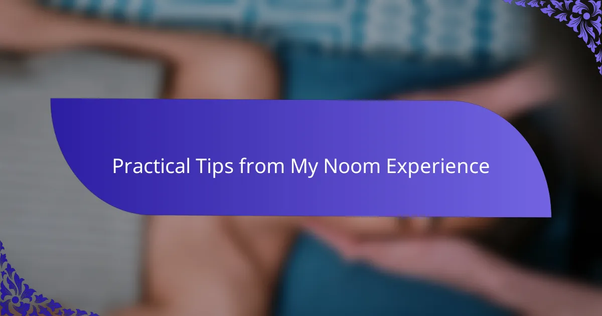 Practical Tips from My Noom Experience