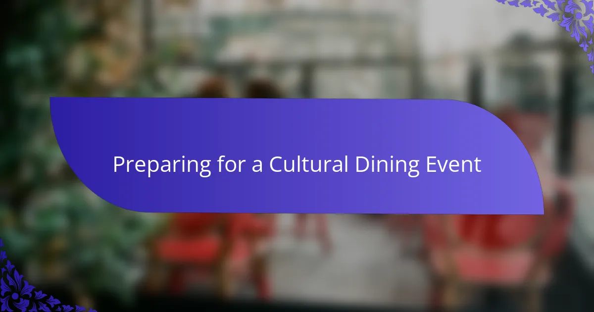 Preparing for a Cultural Dining Event