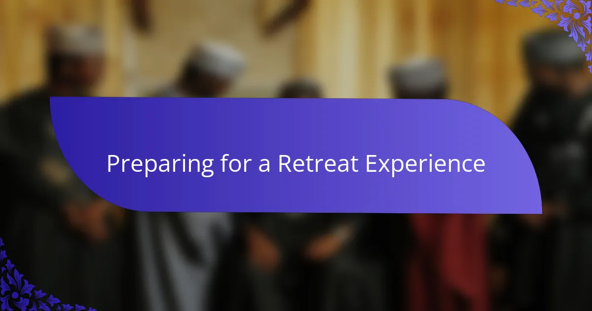 Preparing for a Retreat Experience