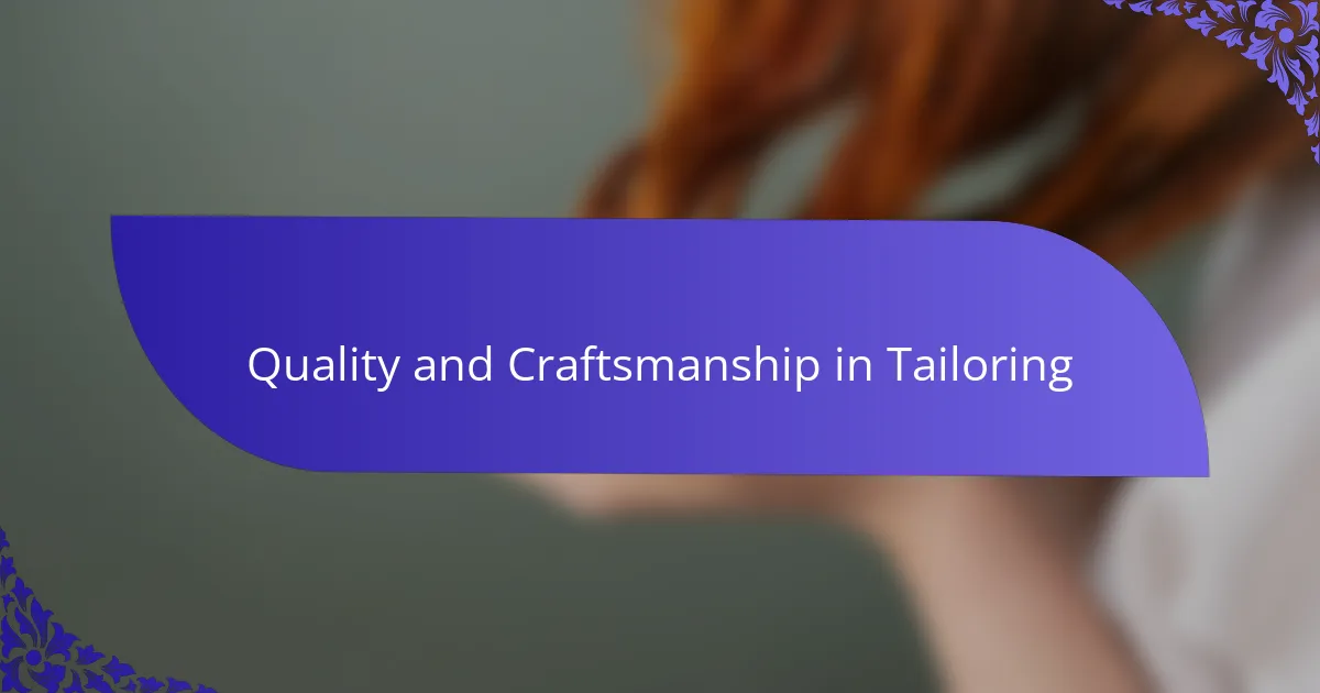Quality and Craftsmanship in Tailoring