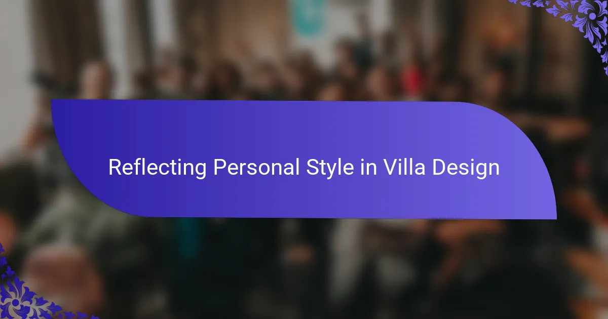 Reflecting Personal Style in Villa Design