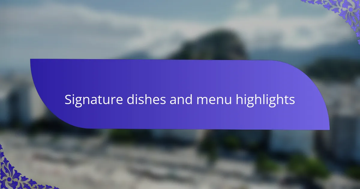 Signature dishes and menu highlights
