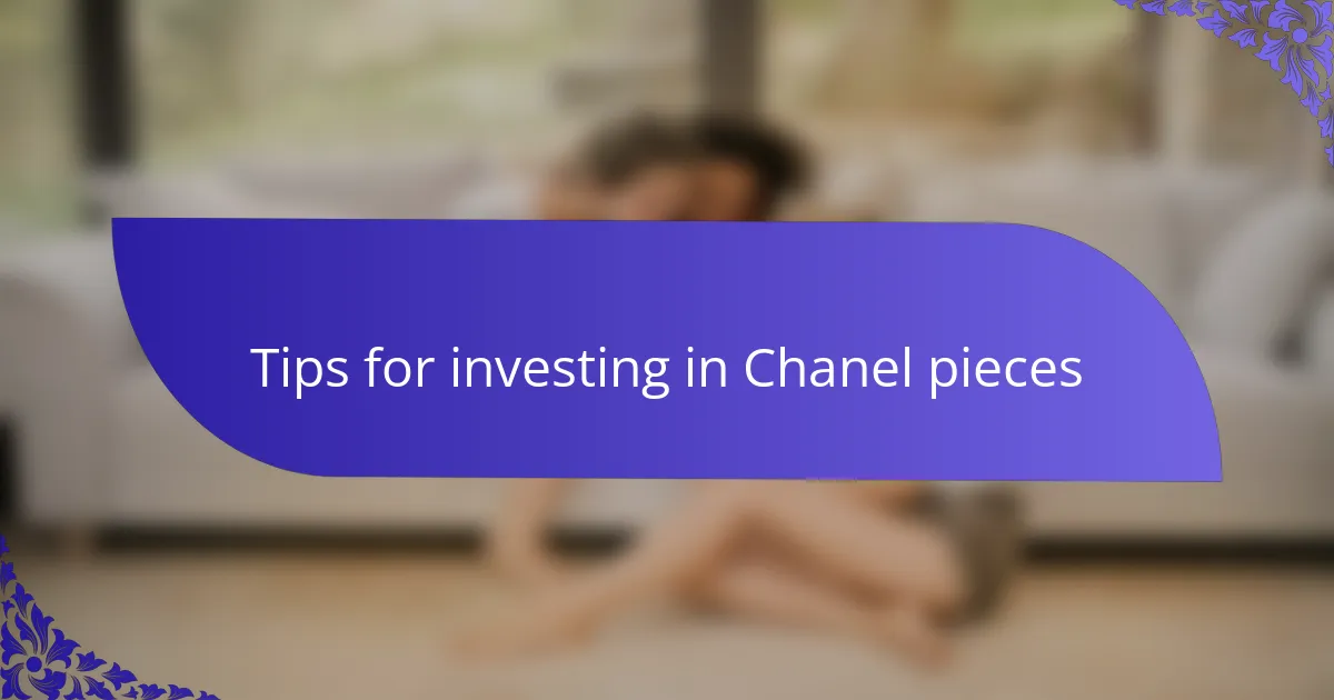 Tips for investing in Chanel pieces