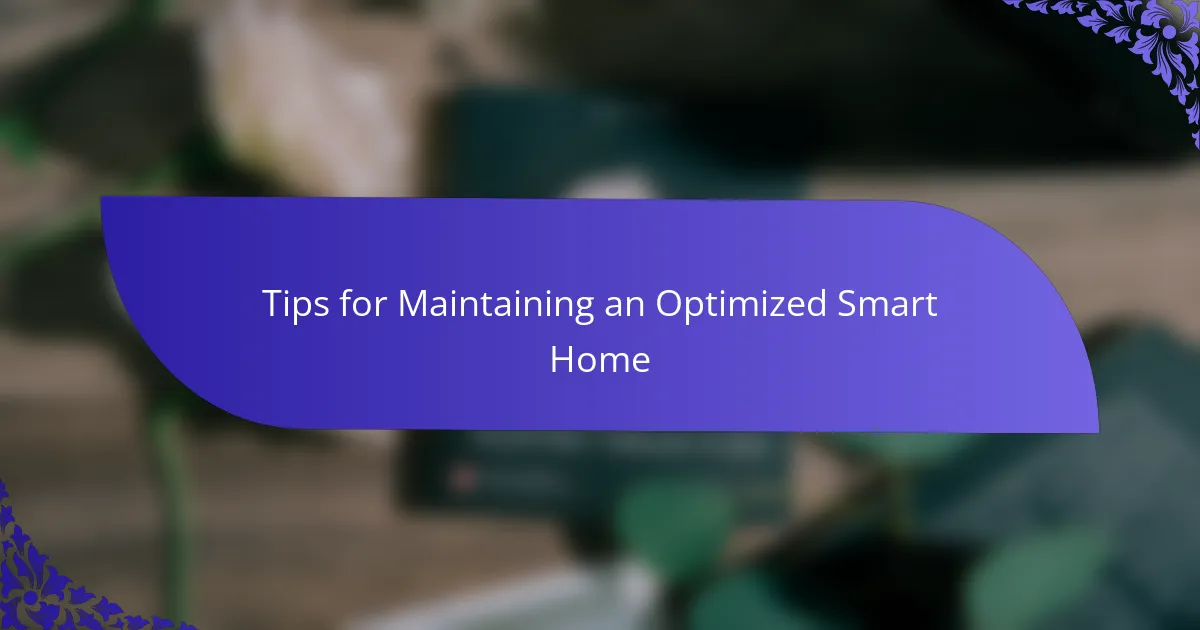 Tips for Maintaining an Optimized Smart Home