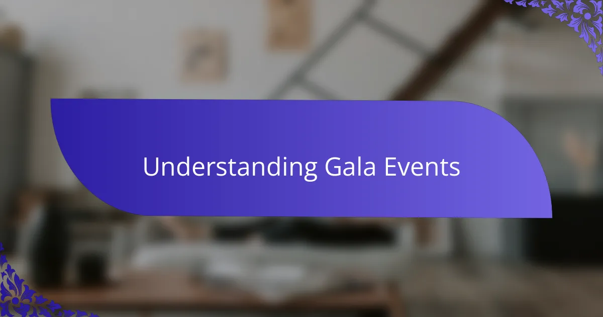 Understanding Gala Events
