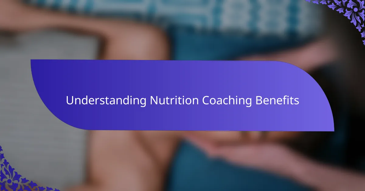 Understanding Nutrition Coaching Benefits